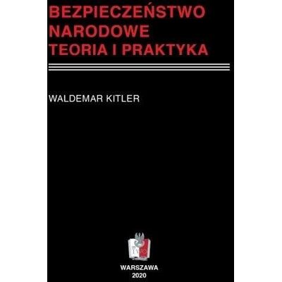Bezpieczeństwo narodowe. Teoria i praktyka Bezpieczeństwo narodowe. Teoria i praktyka