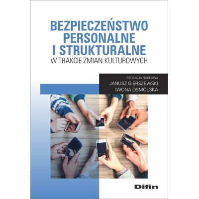 Bezpieczeństwo personalne i strukturalne w trakcie zmian kulturowych Bezpieczeństwo personalne i strukturalne w trakcie zmian kulturowych