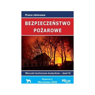 Bezpieczeństwo pożarowe. Warunki techniczne budynków 2022 dział VI Bezpieczeństwo pożarowe. Warunki techniczne budynków 2022 dział VI