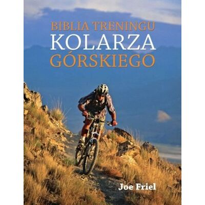 Biblia treningu kolarza górskiego Biblia treningu kolarza górskiego