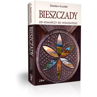 Bieszczady. Od Komańczy do Wołosatego Bieszczady. Od Komańczy do Wołosatego
