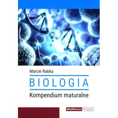 Biologia. Kompendium maturalne Biologia. Kompendium maturalne