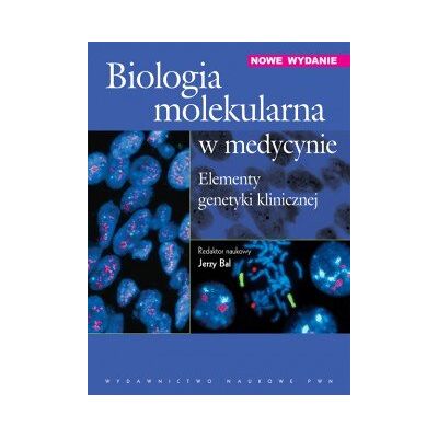 Biologia molekularna w medycynie. Elementy genetyki klinicznej elementy genetyki klinicznej Biologia molekularna w medycynie. Elementy genetyki klinicznej elementy genetyki klinicznej