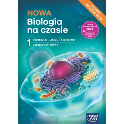 Biologia Na Czasie. Podręcznik. Klasa 1. Zakres Podstawowy. Liceum I Technikum. Edycja 2024 Biologia Na Czasie. Podręcznik. Klasa 1. Zakres Podstawowy. Liceum I Technikum. Edycja 2024