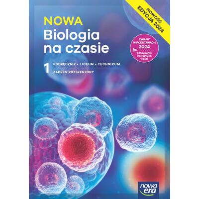 Biologia Na Czasie. Podręcznik. Klasa 1. Zakres Rozszerzony. Liceum I Technikum. Edycja 2024 Biologia Na Czasie. Podręcznik. Klasa 1. Zakres Rozszerzony. Liceum I Technikum. Edycja 2024