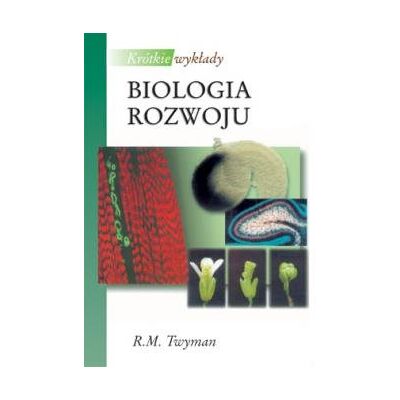 Biologia rozwoju. Krótkie wykłady Biologia rozwoju. Krótkie wykłady