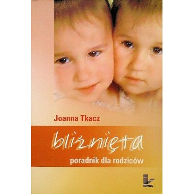 Bliźnięta poradnik dla rodziców Bliźnięta poradnik dla rodziców