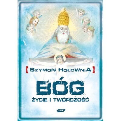 Bóg. Życie i twórczość Bóg. Życie i twórczość