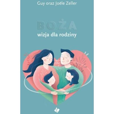 Boża wizja dla rodziny Boża wizja dla rodziny
