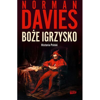 Boże igrzysko. Historia Polski Boże igrzysko. Historia Polski