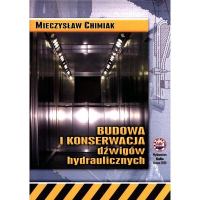 Budowa i konserwacja dźwigów hydraulicznych Budowa i konserwacja dźwigów hydraulicznych