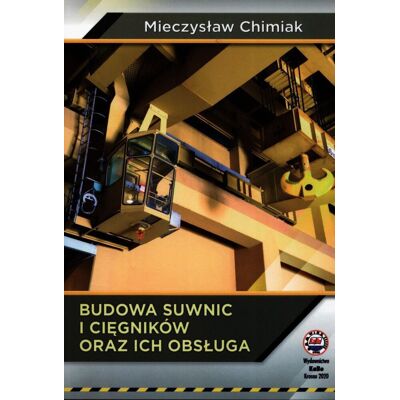 Budowa suwnic i cięgników oraz ich obsługa Budowa suwnic i cięgników oraz ich obsługa