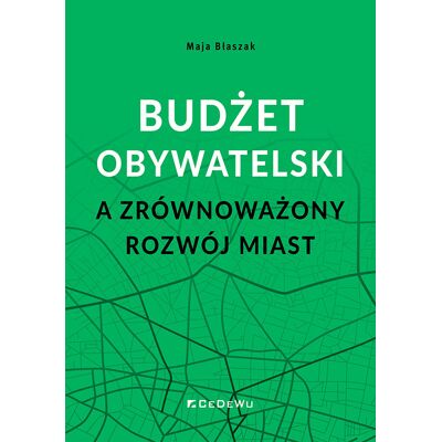 Budżet obywatelski a zrównoważony rozwój miast Budżet obywatelski a zrównoważony rozwój miast