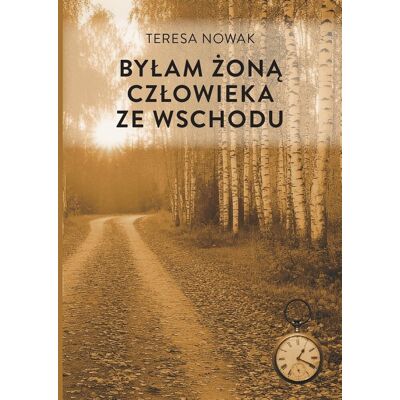 Byłam żoną człowieka ze wschodu Byłam żoną człowieka ze wschodu