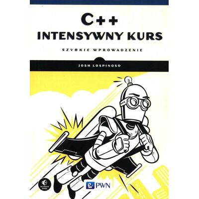 C++ Intensywny kurs. Szybkie wprowadzenie C++ Intensywny kurs. Szybkie wprowadzenie