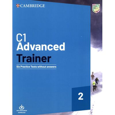C1 Advanced Trainer 2 Six Practice Tests without Answers with Audio Download C1 Advanced Trainer 2 Six Practice Tests without Answers with Audio Download