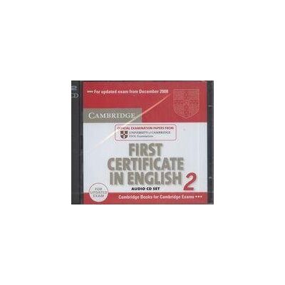 Cambridge First Certificate in English 2 for Updated Exam Audio CDs (2): Official Examination Papers from University of Cambridge ESOL Examinations Cambridge First Certificate in English 2 for Updated Exam Audio CDs (2): Official Examination Papers from University of Cambridge ESOL Examinations