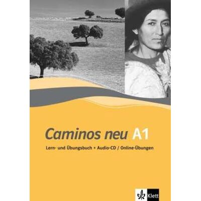 Caminos neu A1. Lern-und Übungsbuch mit Audio-CD/Online-Übungen Caminos neu A1. Lern-und Übungsbuch mit Audio-CD/Online-Übungen