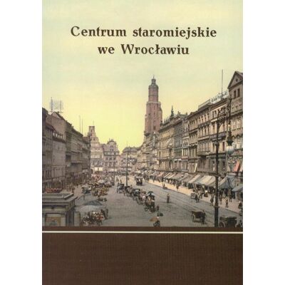 Centrum Staromiejskie We Wrocławiu Centrum Staromiejskie We Wrocławiu