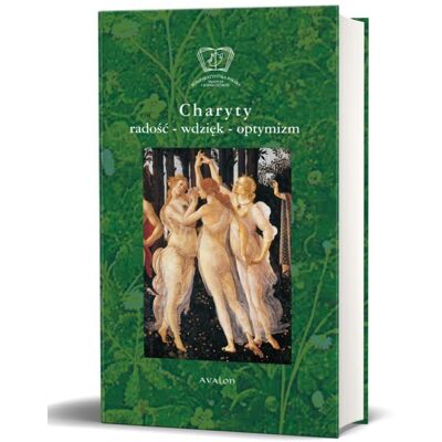 Charyty. Radość, wdzięk, optymizm Charyty. Radość, wdzięk, optymizm