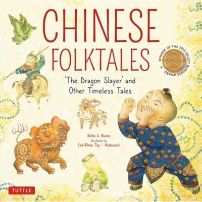 Chinese Folktales: The Dragon Slayer And Other Timeless Tales Chinese Folktales: The Dragon Slayer And Other Timeless Tales
