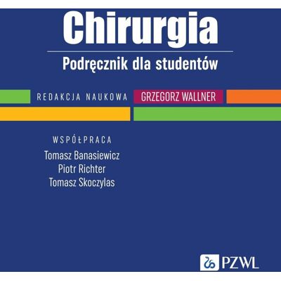Chirurgia. Podręcznik dla studentów Chirurgia. Podręcznik dla studentów
