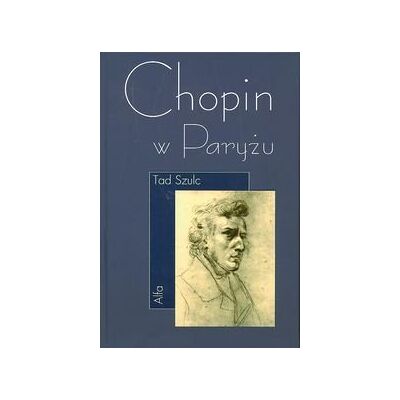 Chopin w Paryżu Chopin w Paryżu