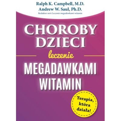 Choroby dzieci. Leczenie megadawkami witamin Choroby dzieci. Leczenie megadawkami witamin