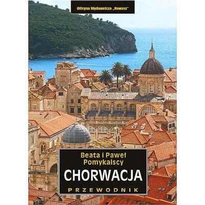 Chorwacja. Przewodnik Chorwacja. Przewodnik
