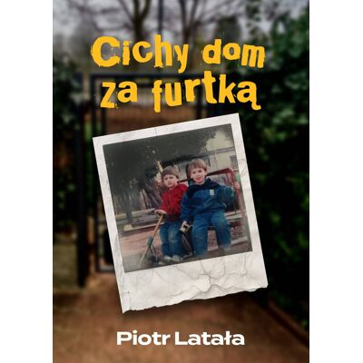 Cichy dom za furtką Cichy dom za furtką