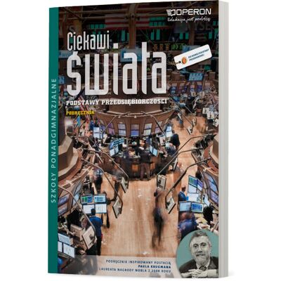 Ciekawi świata. Podstawy przedsiębiorczości. Podręcznik. Zakres podstawowy. Szkoła ponadgimnazjalna Ciekawi świata. Podstawy przedsiębiorczości. Podręcznik. Zakres podstawowy. Szkoła ponadgimnazjalna
