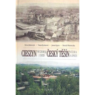Cieszyn wczoraj i dziś Cieszyn wczoraj i dziś