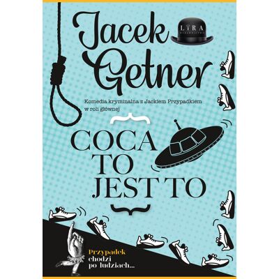 Coca to jest to. Wielkie Litery Coca to jest to. Wielkie Litery