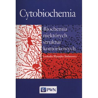 Cytobiochemia. Biochemia niektórych struktur komórkowych Cytobiochemia. Biochemia niektórych struktur komórkowych