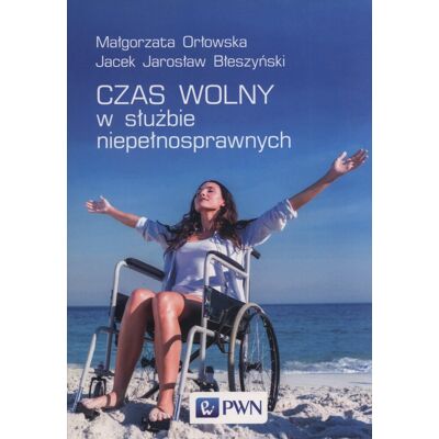 Czas wolny w służbie niepełnosprawnych Czas wolny w służbie niepełnosprawnych