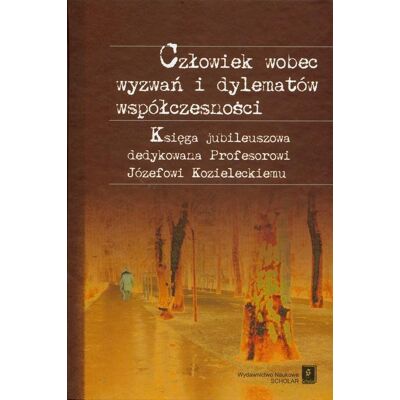 Człowiek wobec wyzwań i dylematów współczesności Człowiek wobec wyzwań i dylematów współczesności