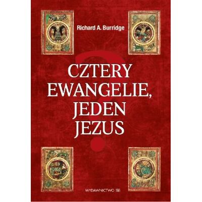 Cztery Ewangelie, jeden Jezus Cztery Ewangelie, jeden Jezus