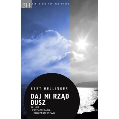 Daj mi rząd dusz. Religia Psychoterapia Duszpasterstwo Daj mi rząd dusz. Religia Psychoterapia Duszpasterstwo