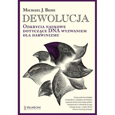 Dewolucja. Odkrycia naukowe dotyczące DNA wyzwaniem dla darwinizmu Dewolucja. Odkrycia naukowe dotyczące DNA wyzwaniem dla darwinizmu