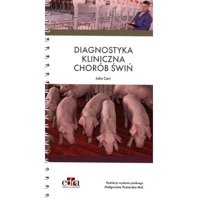 Diagnostyka kliniczna chorób świń Diagnostyka kliniczna chorób świń