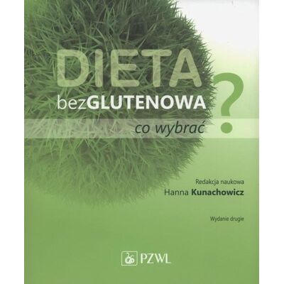 Dieta bezglutenowa - co wybrać? Dieta bezglutenowa - co wybrać?