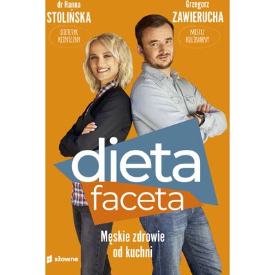 Dieta faceta. Męskie zdrowie od kuchni Dieta faceta. Męskie zdrowie od kuchni