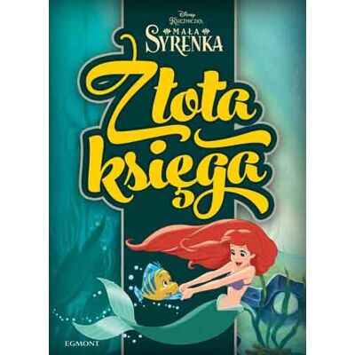 Disney księżniczka. Złota księga. Mała Syrenka Disney księżniczka. Złota księga. Mała Syrenka