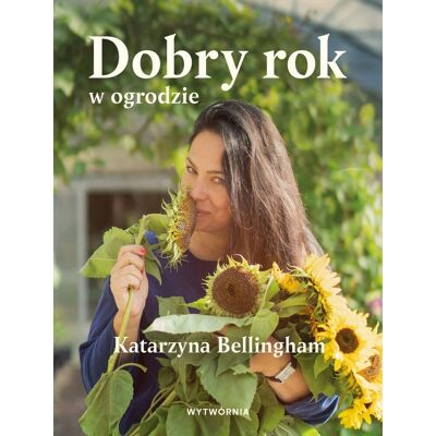 Dobry rok w ogrodzie Dobry rok w ogrodzie