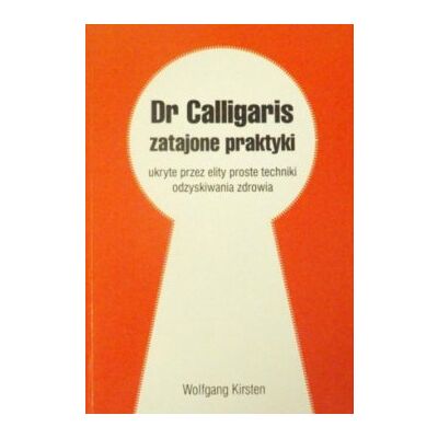 Dr Calligaris zatajone praktyki ukryte przez elity proste techniki odzyskiwania zdrowia Dr Calligaris zatajone praktyki ukryte przez elity proste techniki odzyskiwania zdrowia