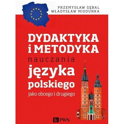 Dydaktyka i metodyka nauczania języka polskiego jako obcego i drugiego Dydaktyka i metodyka nauczania języka polskiego jako obcego i drugiego