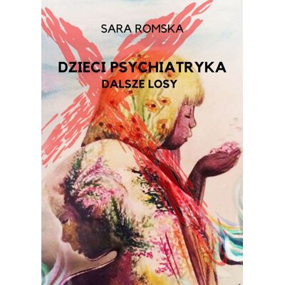 Dzieci psychiatryka. Dalsze losy Dzieci psychiatryka. Dalsze losy