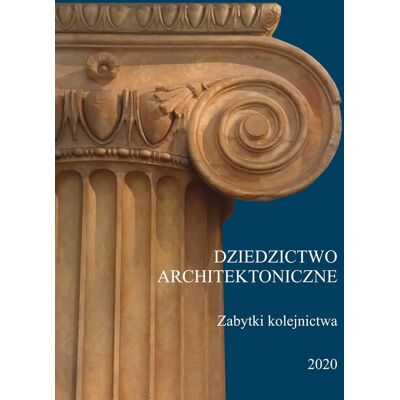 Dziedzictwo architektoniczne. Zabytki kolejnictwa Dziedzictwo architektoniczne. Zabytki kolejnictwa