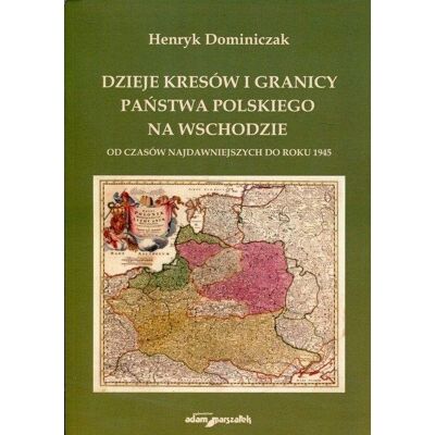 Dzieje kresów i granicy państwa pol. na wschodzie Dzieje kresów i granicy państwa pol. na wschodzie