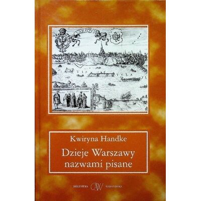 Dzieje Warszawy nazwami pisane Dzieje Warszawy nazwami pisane
